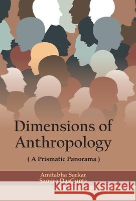 Dimensions of Anthropology: A Prismatic Panorama