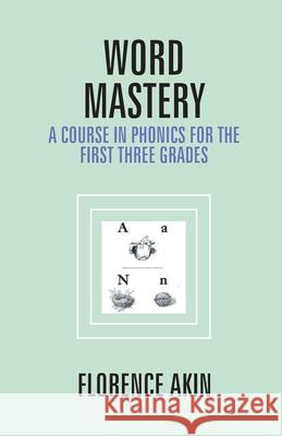 Word Mastery: A Course In Phonics For The First Three Grades