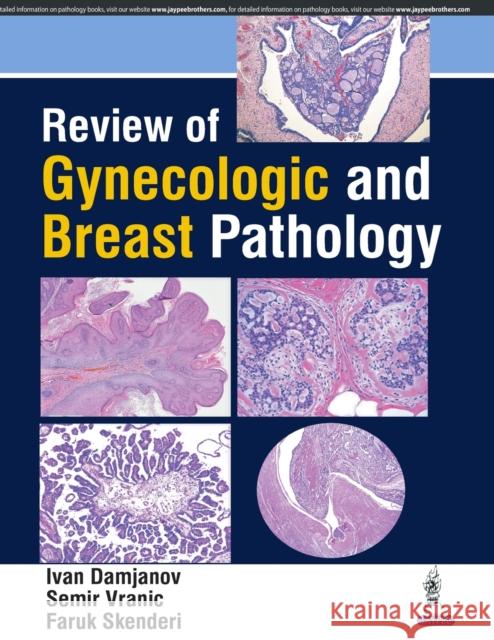 Review of Gynecologic and Breast Pathology