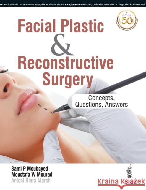 Facial Plastic & Reconstructive Surgery: High Yield Reviews and Questions & Answers: High Yield Reviews and Questions & Answers