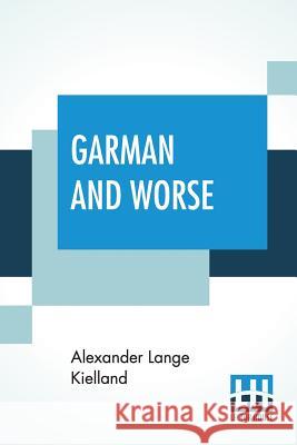 Garman And Worse: A Norwegian Novel; Authorized Translation By W. W. Kettlewell