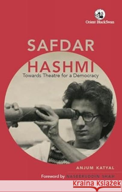 Safdar Hashmi: Towards Theatre for a Democracy