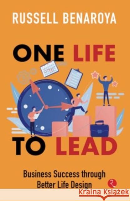One Life to Lead: Business Success Through Better Life Design