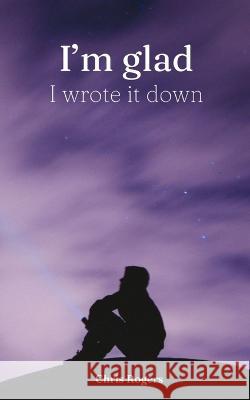 I'm glad I wrote it down