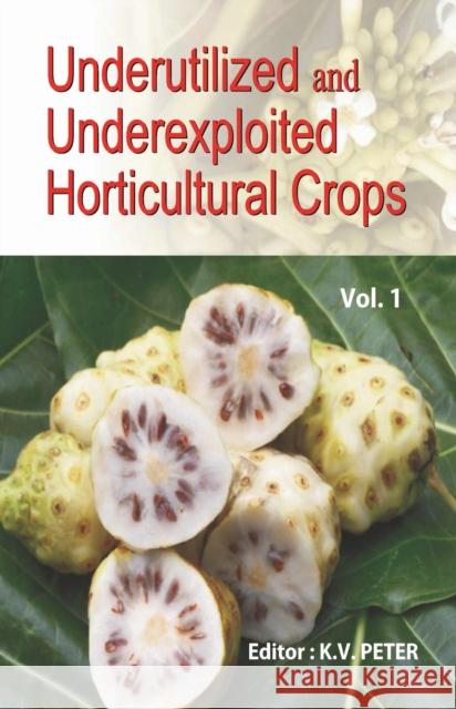 Underutilized and Underexploited Horticultural Crops: Vol 01