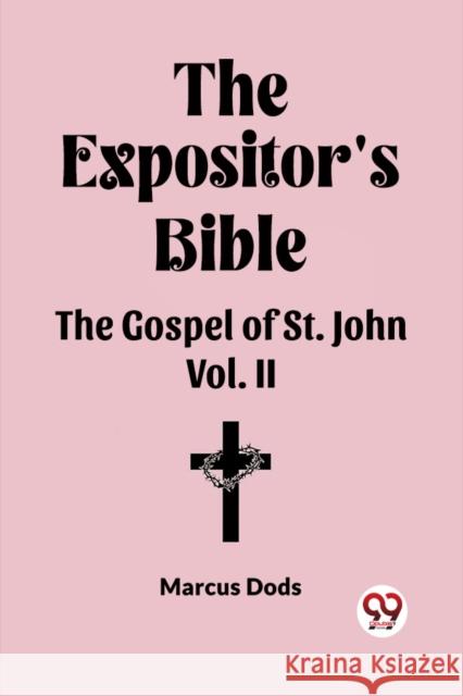 The Expositor's Bible The Gospel of St. John Vol. II