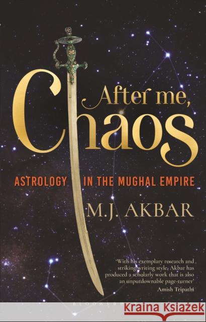 After Me, Chaos: Astrology in the Mughal Empire