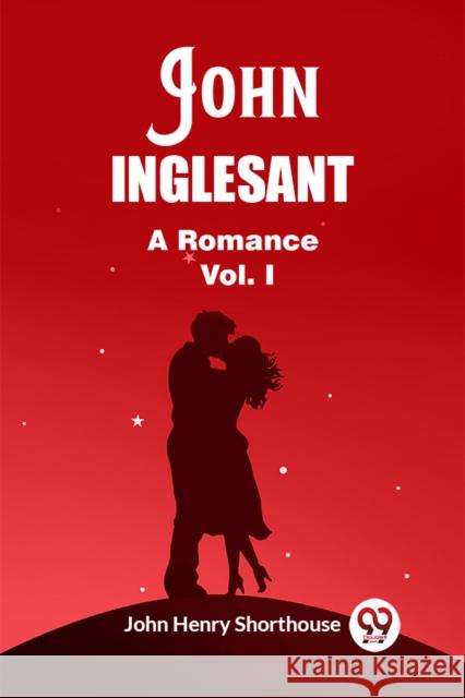 John Inglesant A Romance Vol. I
