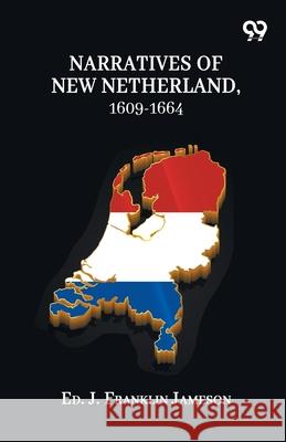 Narratives Of New Netherland, 1609-1664