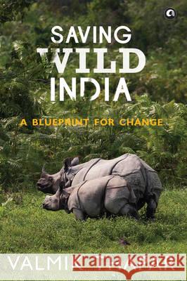 Saving Wild India: A Blueprint for Change