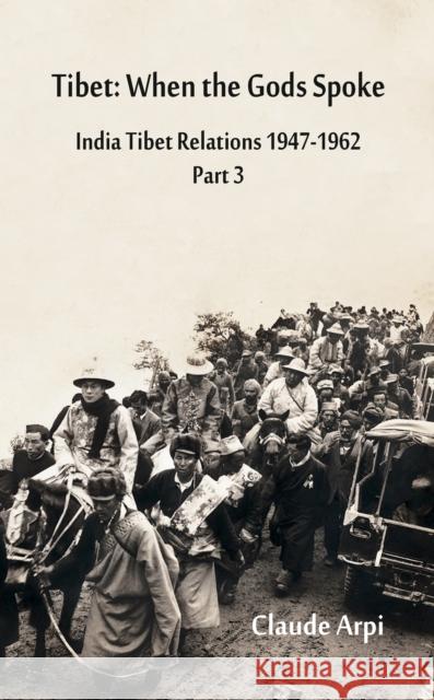 Tibet: When the Gods Spoke India Tibet Relations (1947-1962) Part 3 (July 1954 - February 1957)