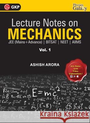 Lecture Notes on Mechanics- Physics Galaxy (JEE Mains & Advance, BITSAT, NEET, AIIMS) - Vol. I