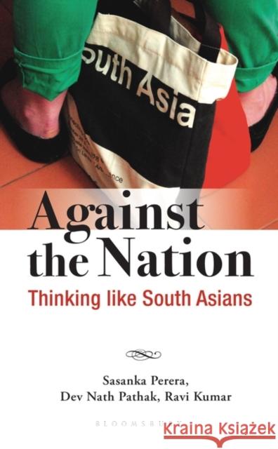 Against the Nation: Thinking Like South Asians