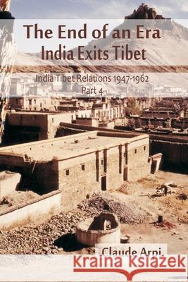 The End of an Era: India Exists Tibet (India Tibet Relations 1947-1962) Part 4