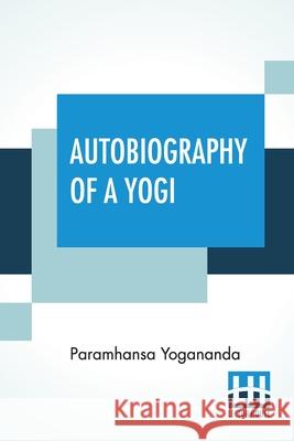 Autobiography Of A Yogi: With A Preface By W. Y. Evans-Wentz