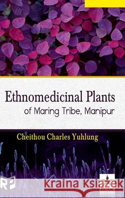 Ethnomedicinal Plants of Maring Tribe Manipur