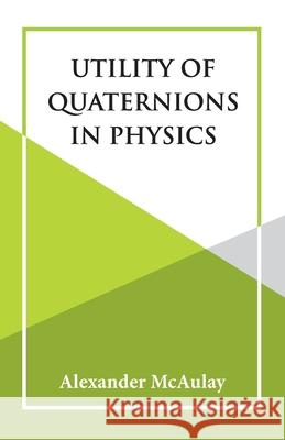 Utility Of Quaternions In Physics