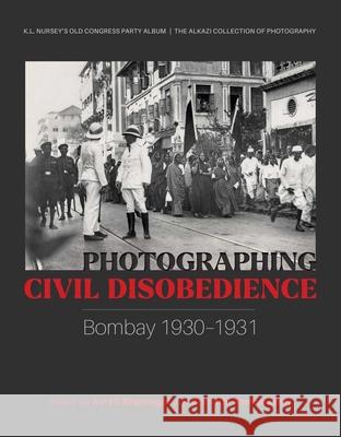 Photographing Civil Disobedience: Bombay 1930-1931