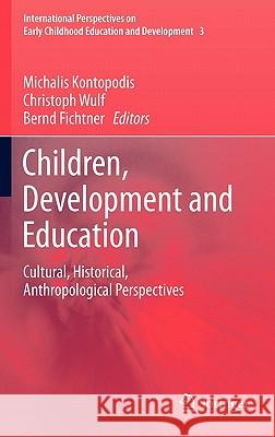 Children, Development and Education: Cultural, Historical, Anthropological Perspectives