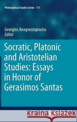 Socratic, Platonic and Aristotelian Studies: Essays in Honor of Gerasimos Santas