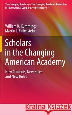 Scholars in the Changing American Academy: New Contexts, New Rules and New Roles