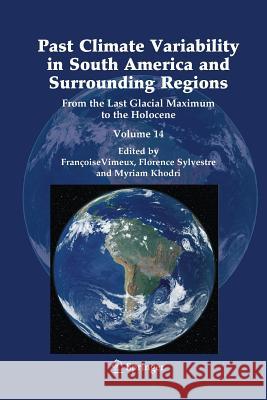 Past Climate Variability in South America and Surrounding Regions: From the Last Glacial Maximum to the Holocene