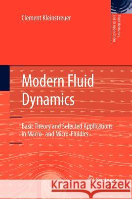 Modern Fluid Dynamics: Basic Theory and Selected Applications in Macro- And Micro-Fluidics