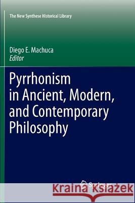 Pyrrhonism in Ancient, Modern, and Contemporary Philosophy