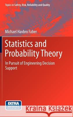 Statistics and Probability Theory: In Pursuit of Engineering Decision Support