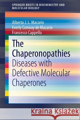 The Chaperonopathies: Diseases with Defective Molecular Chaperones