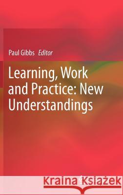 Learning, Work and Practice: New Understandings