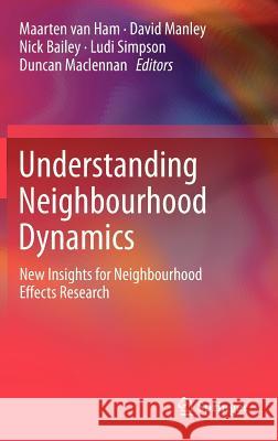 Understanding Neighbourhood Dynamics: New Insights for Neighbourhood Effects Research