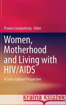 Women, Motherhood and Living with Hiv/AIDS: A Cross-Cultural Perspective