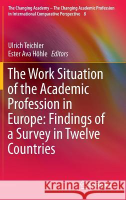 The Work Situation of the Academic Profession in Europe: Findings of a Survey in Twelve Countries