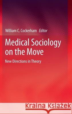 Medical Sociology on the Move: New Directions in Theory