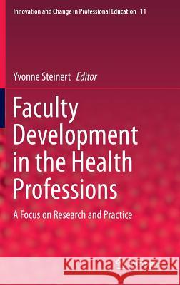 Faculty Development in the Health Professions: A Focus on Research and Practice