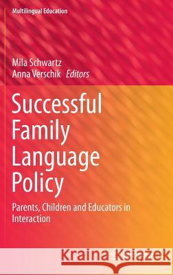 Successful Family Language Policy: Parents, Children and Educators in Interaction