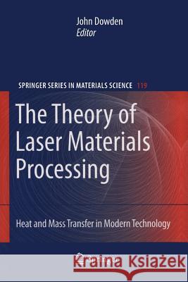 The Theory of Laser Materials Processing: Heat and Mass Transfer in Modern Technology