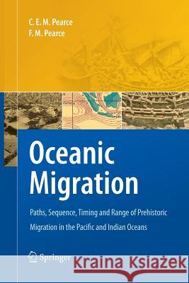 Oceanic Migration: Paths, Sequence, Timing and Range of Prehistoric Migration in the Pacific and Indian Oceans