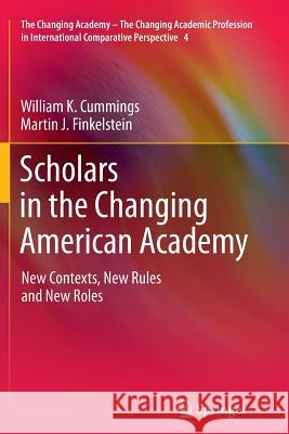 Scholars in the Changing American Academy: New Contexts, New Rules and New Roles