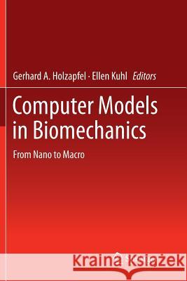 Computer Models in Biomechanics: From Nano to Macro