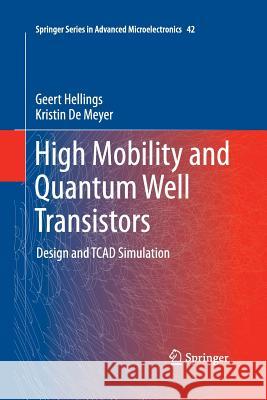 High Mobility and Quantum Well Transistors: Design and TCAD Simulation