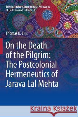 On the Death of the Pilgrim: The Postcolonial Hermeneutics of Jarava Lal Mehta