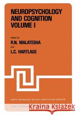 Neuropsychology and Cognition -- Volume I / Volume II: Proceedings of the NATO Advanced Study Institute on Neuropsychology and Cognition Augusta, Geor