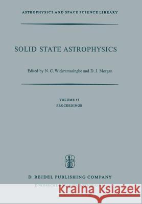 Solid State Astrophysics: Proceedings of a Symposium Held at the University College, Cardiff, Wales, 9-12 July 1974