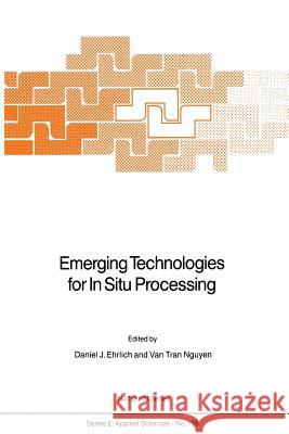 Emerging Technologies for in Situ Processing