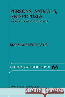 Persons, Animals, and Fetuses: An Essay in Practical Ethics