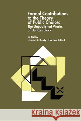 Formal Contributions to the Theory of Public Choice: The Unpublished Works of Duncan Black