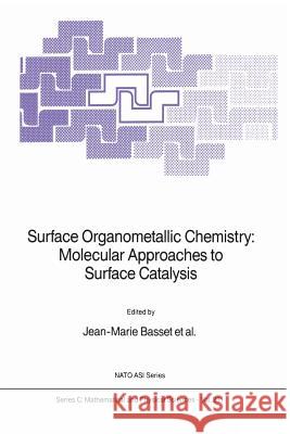 Surface Organometallic Chemistry: Molecular Approaches to Surface Catalysis