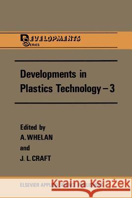 Developments in Plastics Technology --3